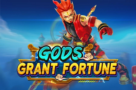 GODS GRANT FORTUNE